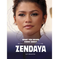 What You Never Knew about Zendaya - Hardcover