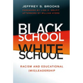 Black School White School: Racism and Educational (Mis) Leadership - Paperback