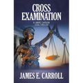 Cross Examination: A Jamie Carson Legal Thriller - Paperback