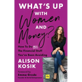 What's Up with Women and Money?: How to Do All the Financial Stuff You've Been Avoiding - Paperback