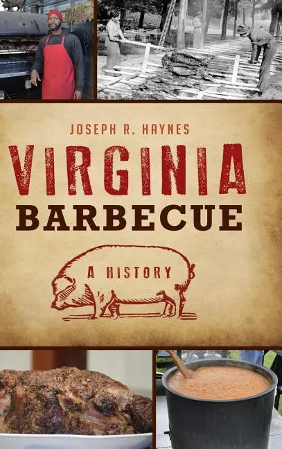 Virginia Barbecue: A History - Hardcover