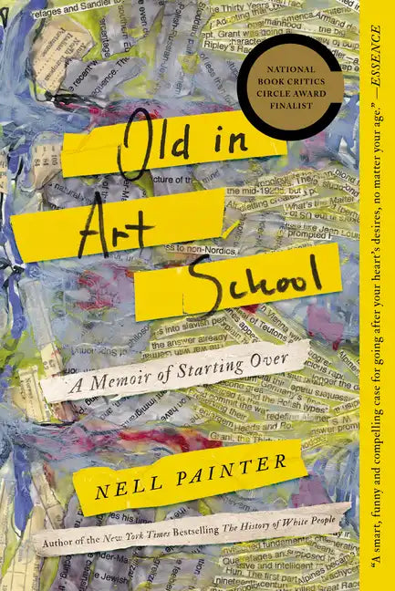 Old in Art School: A Memoir of Starting Over - Paperback