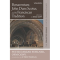 Bonaventure, John Duns Scotus, and the Franciscan Tradition: The Collected Essays of Peter Damian Fehlner, Ofm Conv: Volume 4 - Hardcover