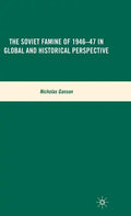 The Soviet Famine of 1946-47 in Global and Historical Perspective - Hardcover