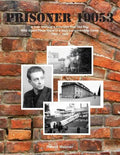 Prisoner 19053: A True Story of a Fourteen Year Old Boy Who Spent Three Years in a Nazi - Paperback
