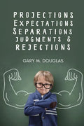 Projections, Expectations, Separations, Judgments & Rejections - Paperback