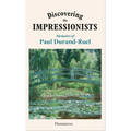 Discovering the Impressionists: Memoirs of Paul Durand Ruel - Hardcover