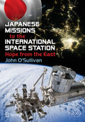 Japanese Missions to the International Space Station: Hope from the East - Paperback