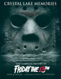 Crystal Lake Memories: The Complete History of Friday the 13th - Hardcover
