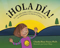Hola Dia!: Un libro para ayudar a niños a normalizar y validar sus sentimientos en relación al trauma - Hardcover