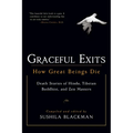 Graceful Exits: How Great Beings Die: Death Stories of Hindu, Tibetan Buddhist, and Zen Masters - Paperback