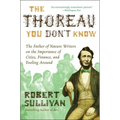 The Thoreau You Don't Know: The Father of Nature Writers on the Importance of Cities, Finance, and Fooling Around - Paperback