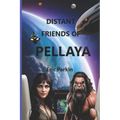 Distant Friends of Pellaya - Paperback
