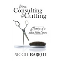 From Consulting to Cutting: Memoirs of a Hair Salon Owner - Paperback