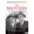 The Brothers: John Foster Dulles, Allen Dulles, and Their Secret World War - Paperback