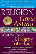 Religion Gone Astray: What We Found at the Heart of Interfaith - Hardcover