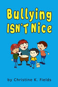 Bullying Isn't Nice: Making Friends is Better - Paperback