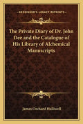 The Private Diary of Dr. John Dee and the Catalogue of His Library of Alchemical Manuscripts - Paperback