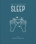 The Little Book of Sleep: All the Information You Need to Enhance Your Life with a Good Night's Sleep - Hardcover
