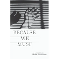 Because We Must: A Memoir - Paperback