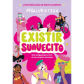 Existir Suavecito: Una Antiguía Para Vivir En Tus Propios Términos / Existing Softly - Paperback