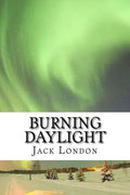 Burning Daylight - Paperback