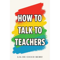How to Talk to Teachers - Paperback