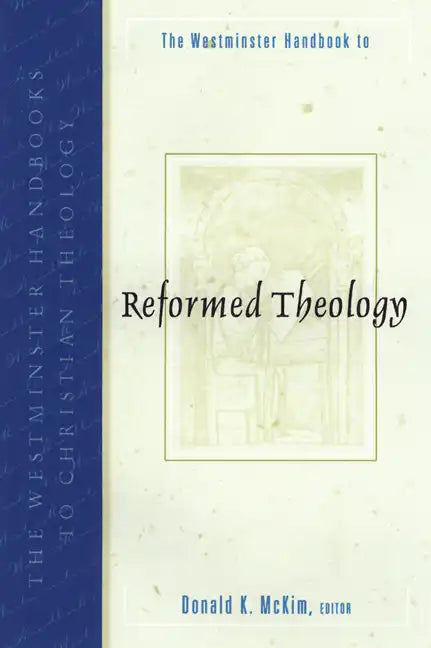 The Westminster Handbook to Reformed Theology - Paperback