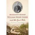 Mississippi Bishop William Henry Elder and the Civil War - Hardcover