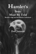 Hamlet's Story Must Be Told: Horatio's Saga and the Elsinore Confessions - Paperback