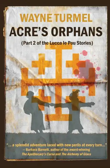 Acre's Orphans- Historical Fiction From the Crusades - Paperback