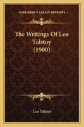 The Writings Of Leo Tolstoy (1900) - Paperback