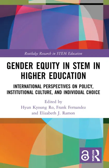 Gender Equity in STEM in Higher Education: International Perspectives on Policy, Institutional Culture, and Individual Choice - Paperback