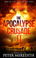 The Apocalypse Crusade 2 War of the Undead Day 2: A Zombie Tale by Peter Meredith - Paperback