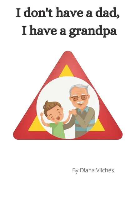 I don't have a dad, I have a grandpa - Paperback