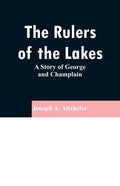 The Rulers of the Lakes: A Story of George and Champlain - Paperback