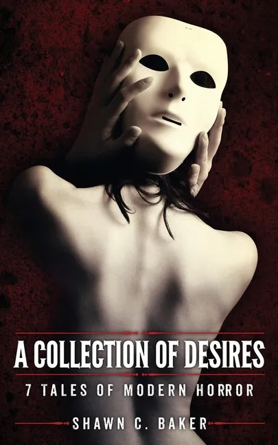 A Collection of Desires: 7 Tales of Modern Horror - Paperback
