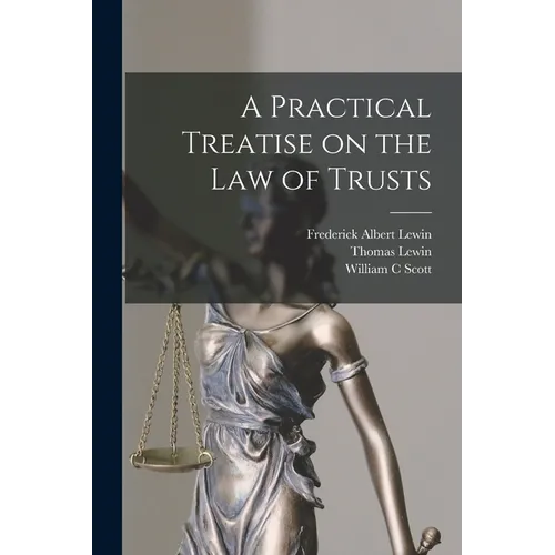 A Practical Treatise on the law of Trusts - Paperback
