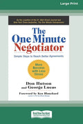 The One Minute Negotiator: Simple Steps to Reach Better Agreements [Standard Large Print 16 Pt Edition] - Paperback