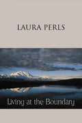 Living at the Boundary: Collected Works of Laura Pearls - Paperback