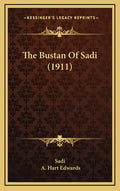 The Bustan Of Sadi (1911) - Hardcover