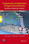 Fundamentals and Applications of Organic Electrochemistry: Synthesis, Materials, Devices - Hardcover