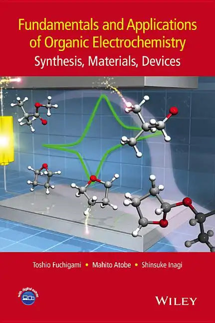 Fundamentals and Applications of Organic Electrochemistry: Synthesis, Materials, Devices - Hardcover