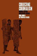 Collecting Colonialism: Material Culture and Colonial Change - Paperback