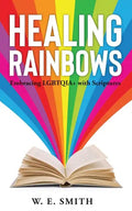 Healing Rainbows: Embracing LGBTQIA+ with Scriptures - Paperback