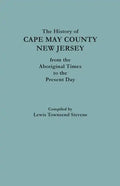 The History of Cape May County, New Jersey, from Aboriginal Times to the Present Day - Paperback