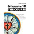 Lutheranism 101 - The Course: Third Edition - Paperback