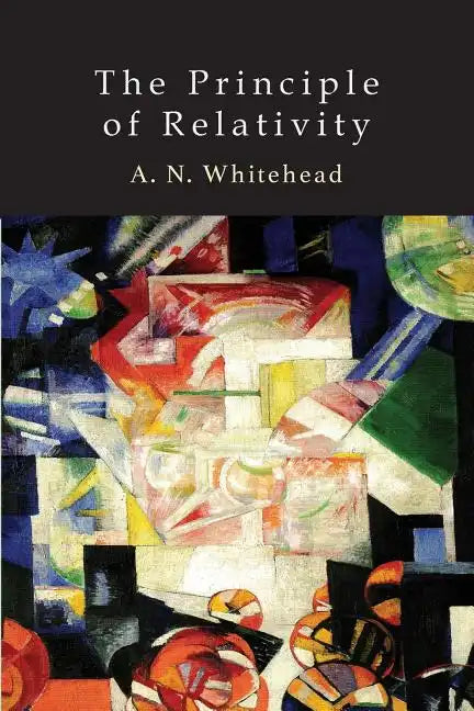 The Principle of Relativity: With Applications to Physical Science - Paperback