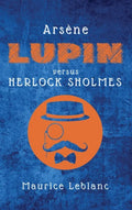 Arsène Lupin versus Herlock Sholmes - Hardcover