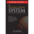 Basketball Coaching: A Multiple Option System Based on Bill Self and the Kansas Jayhawks: Includes high/low, ball screen, press break, brea - Paperback